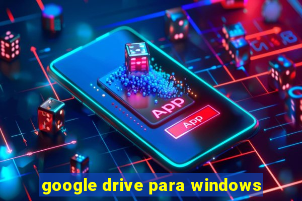 google drive para windows